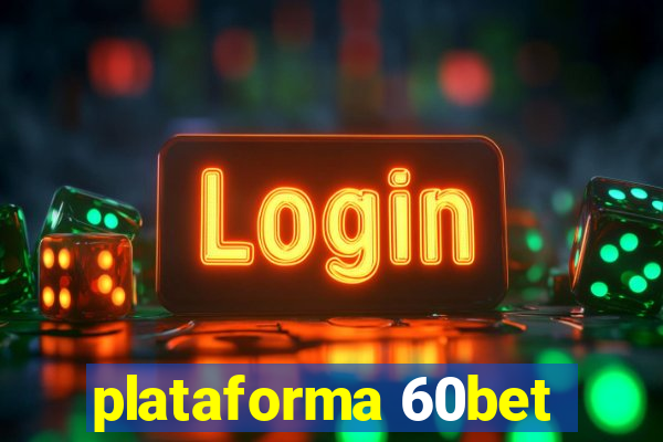 plataforma 60bet